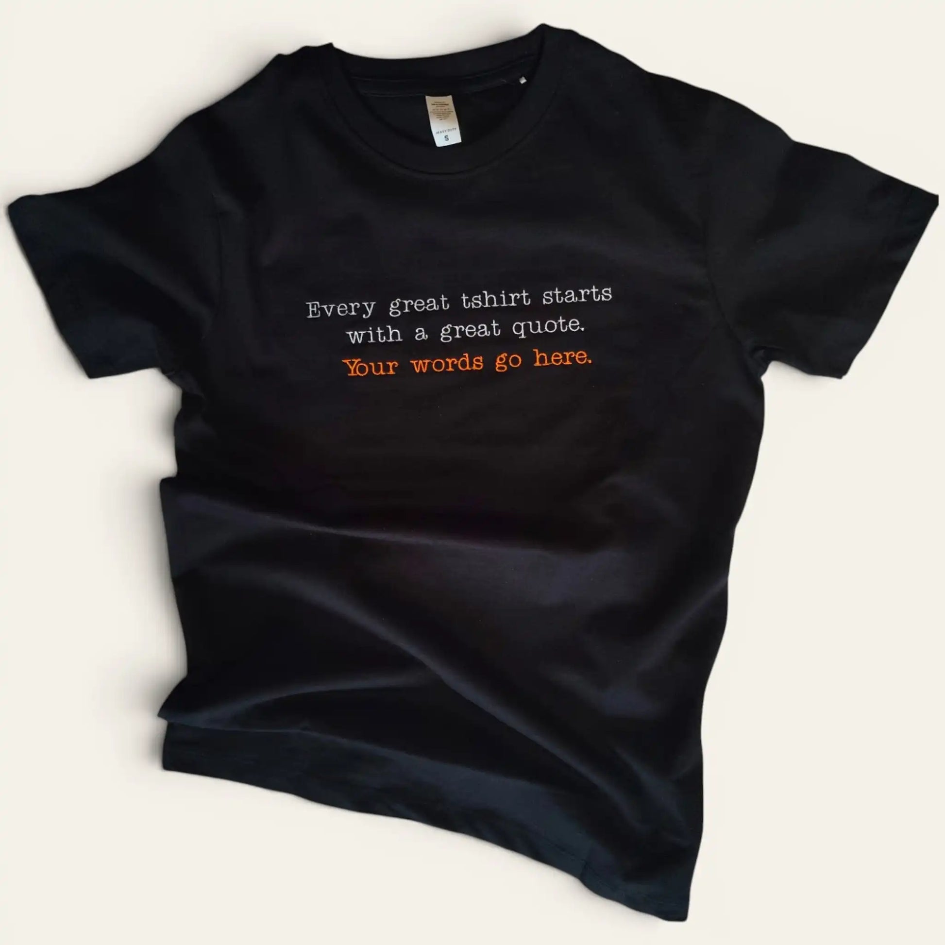 Custom quote embroidered on black t-shirt — every great tshirt starts with a great quote — Embroidist